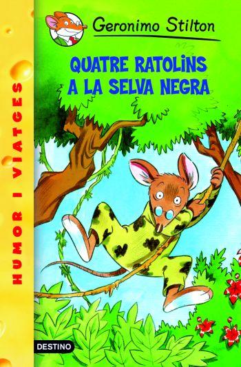 QUATRE RATOLINS A LA SELVA NEGRA. GERONIMO STILTON 11 | 9788492671991 | Galatea Llibres | Llibreria online de Reus, Tarragona | Comprar llibres en català i castellà online
