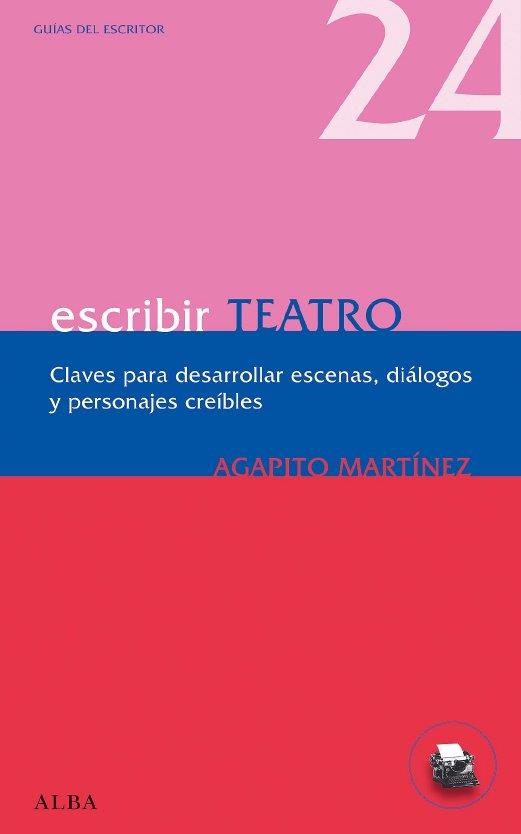 ESCRIBIR TEATRO | 9788484286066 | MARTINEZ, AGAPITO | Galatea Llibres | Llibreria online de Reus, Tarragona | Comprar llibres en català i castellà online