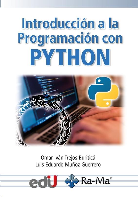 INTRODUCCIÓN A LA PROGRAMACIÓN CON PYTHON | 9788418551468 | TREJOS BURITICÁ, OMAR IVAN/MUÑOZ GUERRERO, LUIS EDUCARDO | Galatea Llibres | Librería online de Reus, Tarragona | Comprar libros en catalán y castellano online