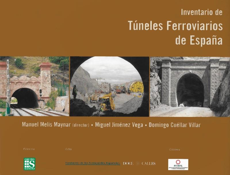INVENTARIO DE TUNELES FERROVIARIOS DE ESPAÑA | 9788497440462 | MELIS, MANUEL-JIMENEZ, MIGUEL-CUELLAR, DOMINGO | Galatea Llibres | Librería online de Reus, Tarragona | Comprar libros en catalán y castellano online