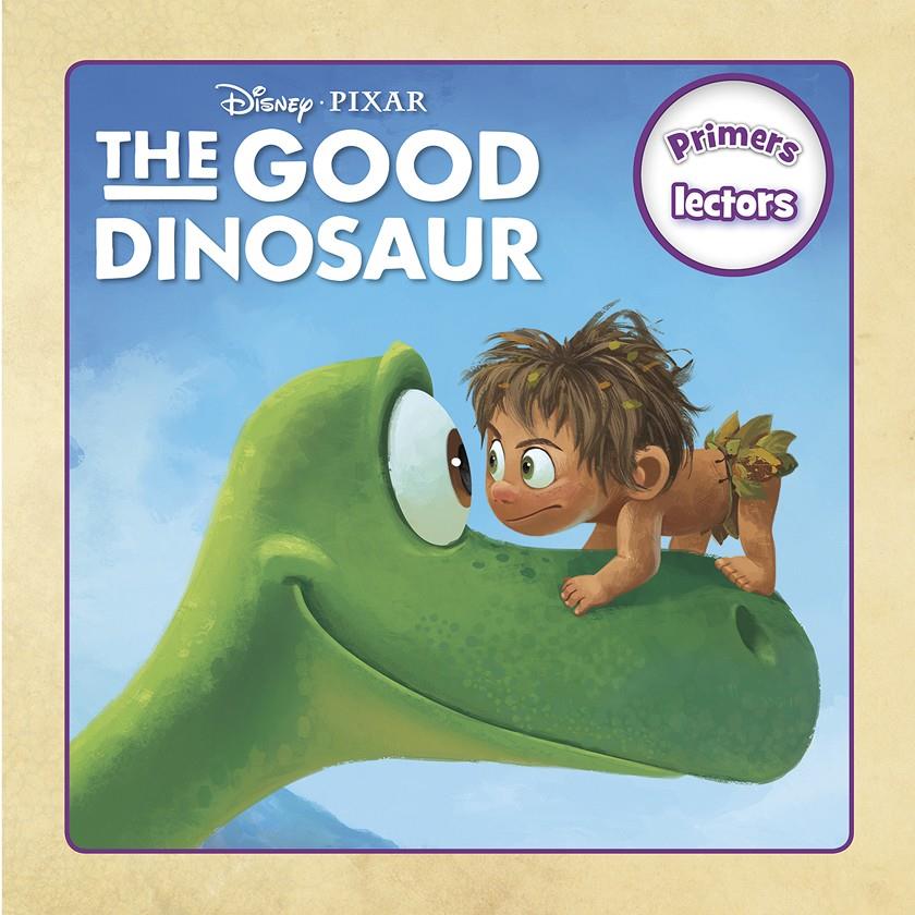 THE GOOD DINOSAUR. PRIMERS LECTORS | 9788416519002 | Galatea Llibres | Llibreria online de Reus, Tarragona | Comprar llibres en català i castellà online
