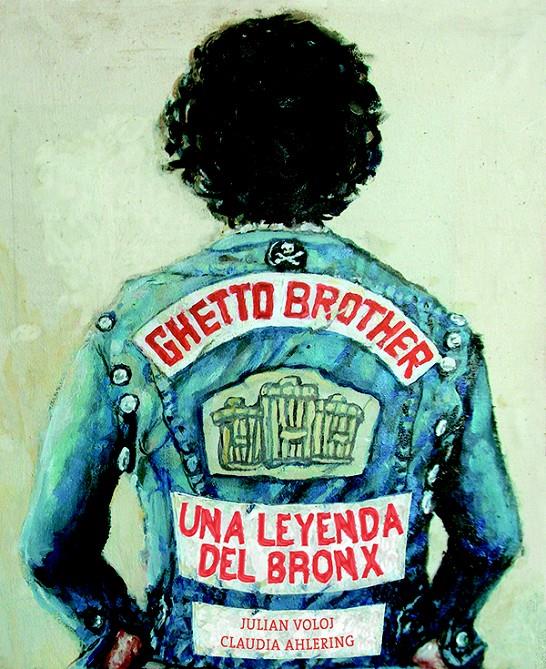 GHETTO BROTHER. UNA LEYENDA DEL BRONX | 9788494332609 | VOLOJ, JULIAN | Galatea Llibres | Librería online de Reus, Tarragona | Comprar libros en catalán y castellano online