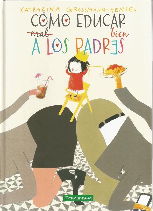 CÓMO EDUCAR BIEN A LOS PADRES | 9788417303402 | GROSSMAN-HENSEL, KATHARINA | Galatea Llibres | Llibreria online de Reus, Tarragona | Comprar llibres en català i castellà online