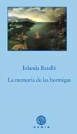 MEMORIA DE LAS HORMIGAS | 9788496974593 | BATALLÉ, IOLANDA | Galatea Llibres | Librería online de Reus, Tarragona | Comprar libros en catalán y castellano online