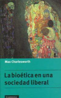 BIOETICA EN UNA SOCIEDAD LIBERAL, LA | 9780521555968 | CHARLESWORTH, MAX | Galatea Llibres | Librería online de Reus, Tarragona | Comprar libros en catalán y castellano online