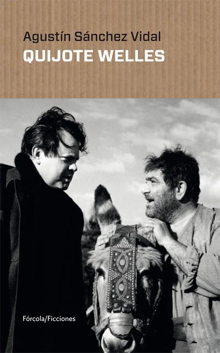 QUIJOTE WELLES | 9788417425524 | SÁNCHEZ VIDAL, AGUSTÍN | Galatea Llibres | Llibreria online de Reus, Tarragona | Comprar llibres en català i castellà online