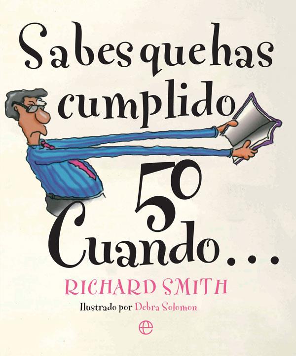SABES QUE HAS CUMPLIDO 50 CUANDO... | 9788491642190 | SMITH, RICHARD | Galatea Llibres | Librería online de Reus, Tarragona | Comprar libros en catalán y castellano online