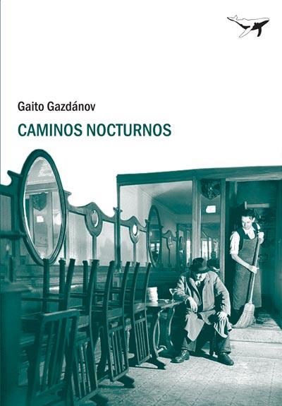 CAMINOS NOCTURNOS | 9788493741396 | GAZDÁNOV, GAITO | Galatea Llibres | Librería online de Reus, Tarragona | Comprar libros en catalán y castellano online