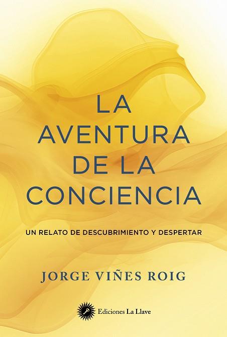 LA AVENTURA DE LA CONCIENCIA | 9788419350312 | VIÑES ROIG, JORGE | Galatea Llibres | Librería online de Reus, Tarragona | Comprar libros en catalán y castellano online