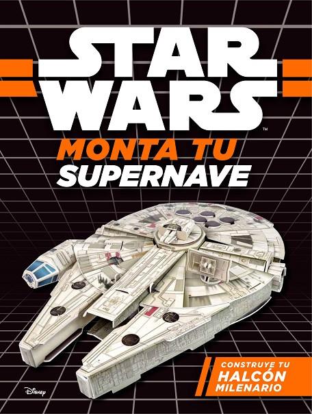 STAR WARS. MONTA TU SUPERNAVE. CONSTRUYE TU HALCóN MILENARIO | 9788408173786 | STAR WARS | Galatea Llibres | Llibreria online de Reus, Tarragona | Comprar llibres en català i castellà online
