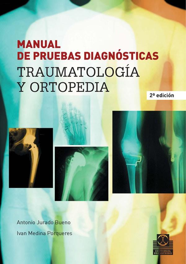 MANUAL DE PRUEBAS DIAGNOSTICAS, TRAUMATOLOGIA Y ORTOPEDIA | 9788480199810 | JURADO BUENO, ANTONIO | Galatea Llibres | Librería online de Reus, Tarragona | Comprar libros en catalán y castellano online