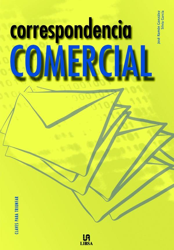 CORRESPONDENCIA COMERCIAL | 9788466214865 | GONZÁLEZ, J. RAMÓN/GARCÍA, SILVIA | Galatea Llibres | Librería online de Reus, Tarragona | Comprar libros en catalán y castellano online