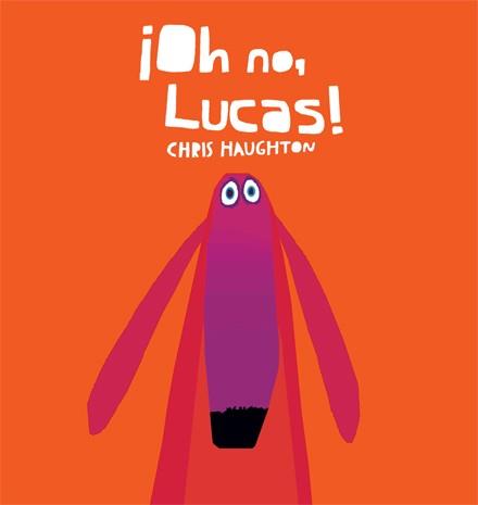 OH NO, LUCAS! | 9788493892753 | HAUGHTON, CHRIS | Galatea Llibres | Librería online de Reus, Tarragona | Comprar libros en catalán y castellano online