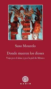 DONDE MUEREN LOS DIOSES | 9788496974746 | MOURELO, SUSO | Galatea Llibres | Librería online de Reus, Tarragona | Comprar libros en catalán y castellano online