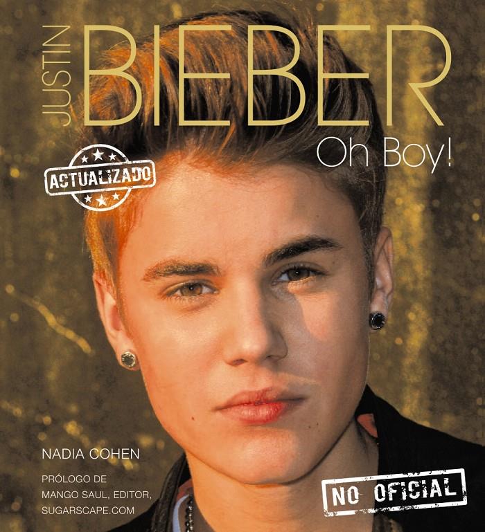 JUSTIN BIEBER. OH BOY! | 9788441533790 | COHEN, NADIA | Galatea Llibres | Librería online de Reus, Tarragona | Comprar libros en catalán y castellano online