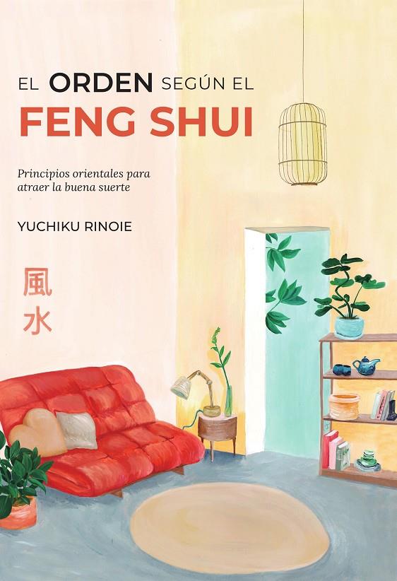 EL ORDEN SEGÚN EL FENG SHUI | 9788418354748 | RINOIE, YUCHIKO | Galatea Llibres | Llibreria online de Reus, Tarragona | Comprar llibres en català i castellà online