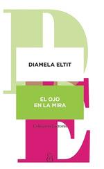 EL OJO EN LA MIRA | 9789874161581 | ELTIT, DIAMELA | Galatea Llibres | Librería online de Reus, Tarragona | Comprar libros en catalán y castellano online