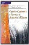 GESTIÓN COMERCIAL Y SERVICIO DE ATENCIÓN AL CLIENTE | 9788497322652 | GABIN, M. AMPARA DE LA ENCARNACION | Galatea Llibres | Llibreria online de Reus, Tarragona | Comprar llibres en català i castellà online