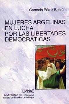 MUJERES ARGELINAS EN LUCHA POR LA LIBERTADES DEMOCRATICAS | 9788433823861 | PEREZ BELTRAN, CARMELO | Galatea Llibres | Llibreria online de Reus, Tarragona | Comprar llibres en català i castellà online