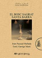 EL BOSC SAGRAT / SANTA BARRA | 9788494862977 | PASCUAL MALLADA, JOAN | Galatea Llibres | Librería online de Reus, Tarragona | Comprar libros en catalán y castellano online