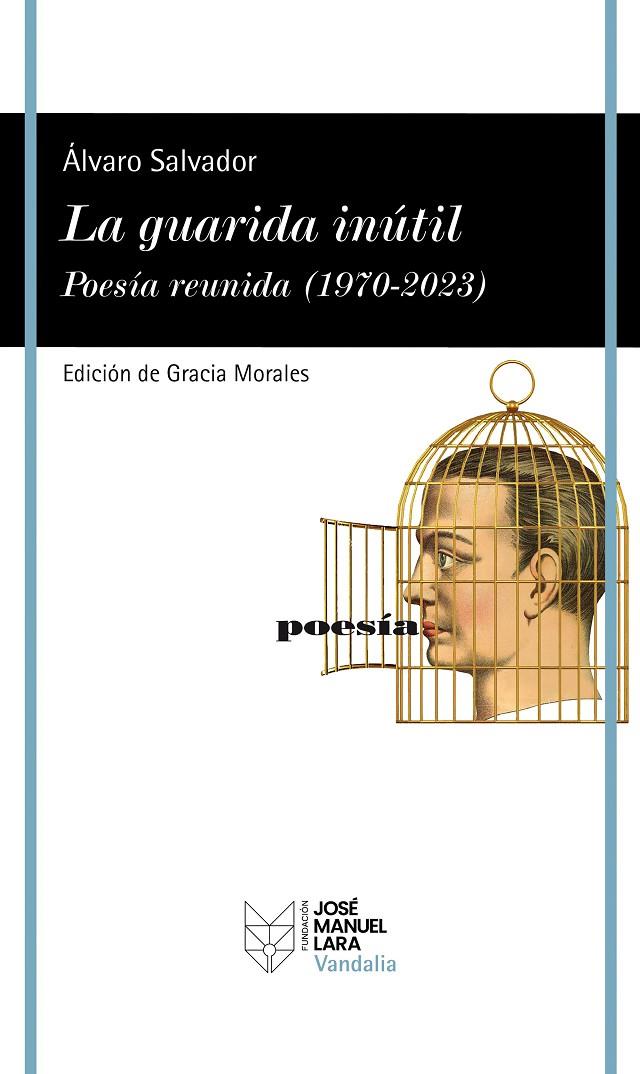 LA GUARIDA INÚTIL. POESÍA REUNIDA (1970-2023) | 9788419132512 | SALVADOR, ÁLVARO | Galatea Llibres | Llibreria online de Reus, Tarragona | Comprar llibres en català i castellà online