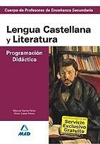 LENGUA CASTELLANA Y LITERATURA PROGRAMACION DIDACTICA PROF. SECUNDARIA | 9788466551731 | LÓPEZ FENOY, VÍCTOR / GARCÍA PÉREZ, MANUEL | Galatea Llibres | Librería online de Reus, Tarragona | Comprar libros en catalán y castellano online