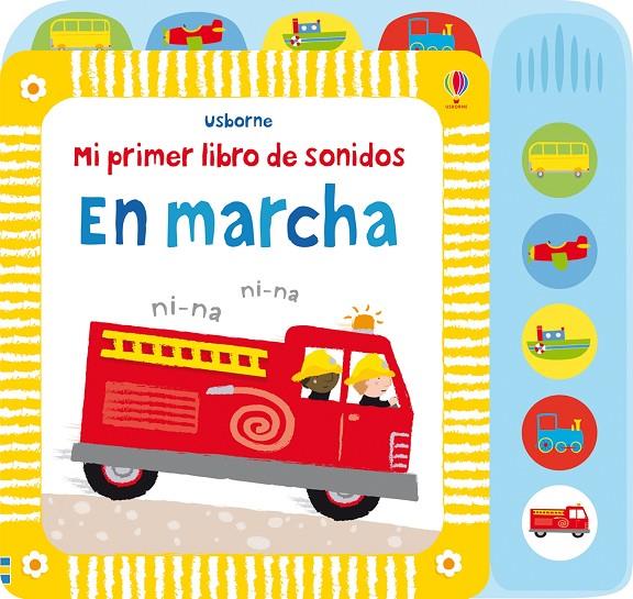EN MARCHA (MI PRIMER LIBRO DE SONIDOS) | 9781409528319 | WATT, FIONA | Galatea Llibres | Librería online de Reus, Tarragona | Comprar libros en catalán y castellano online