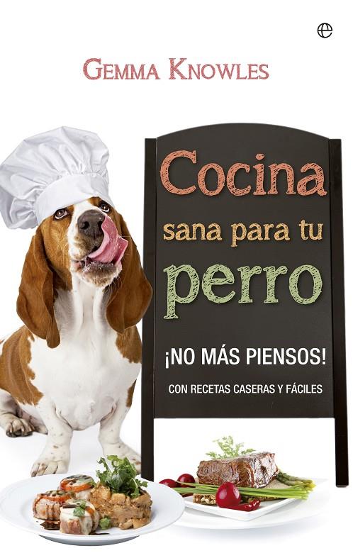 COCINA SANA PARA TU PERRO | 9788490600634 | KNOWLES, GEMMA | Galatea Llibres | Llibreria online de Reus, Tarragona | Comprar llibres en català i castellà online