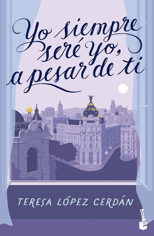 YO SIEMPRE SERÉ YO, A PESAR DE TI | 9788408285090 | LÓPEZ CERDÁN, TERESA | Galatea Llibres | Librería online de Reus, Tarragona | Comprar libros en catalán y castellano online