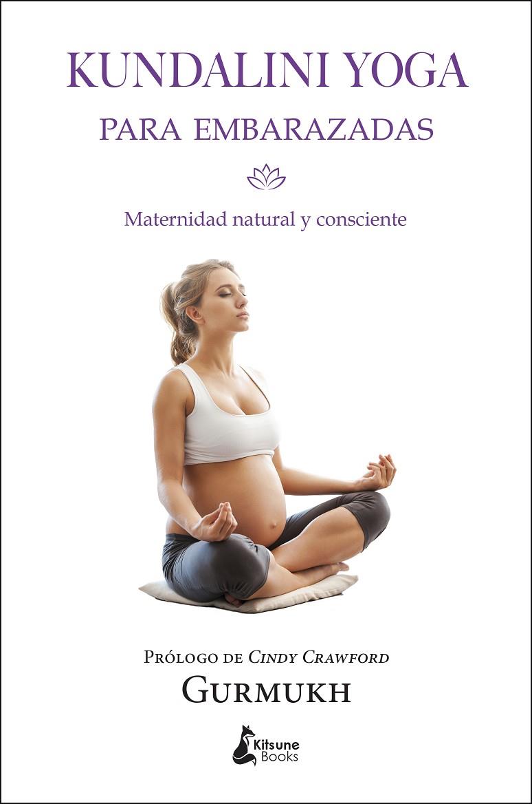 KUNDALINI YOGA PARA EMBARAZADAS | 9788416788002 | GURMUKH | Galatea Llibres | Librería online de Reus, Tarragona | Comprar libros en catalán y castellano online