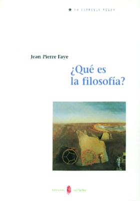 QUE ES LA FILOSOFIA? | 9788476282526 | FAYE, JEAN PEIRRE | Galatea Llibres | Llibreria online de Reus, Tarragona | Comprar llibres en català i castellà online