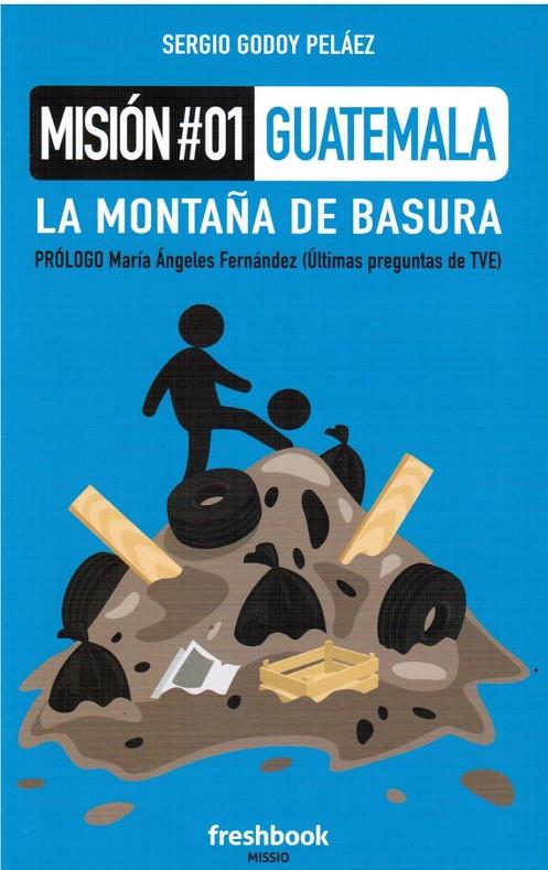LA MONTAÑA DE BASURA | 9788494894657 | GODOY PELÁEZ, SERGIO | Galatea Llibres | Librería online de Reus, Tarragona | Comprar libros en catalán y castellano online