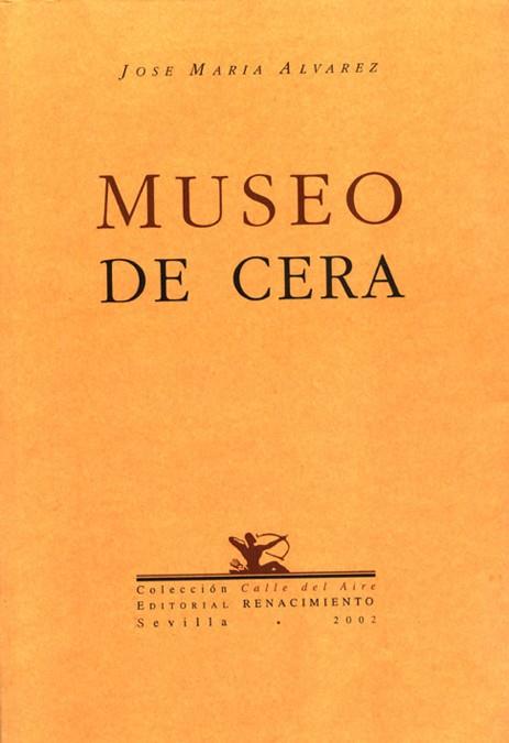 MUSEO DE CERA | 9788484720362 | ALVAREZ, JOSE MARIA | Galatea Llibres | Llibreria online de Reus, Tarragona | Comprar llibres en català i castellà online