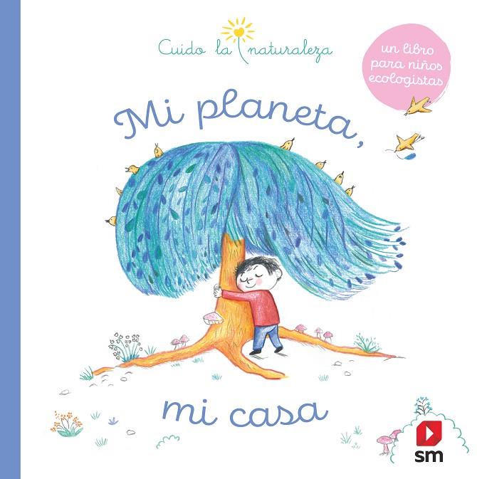 MI PLANETA, MI CASA | 9788413188959 | Galatea Llibres | Llibreria online de Reus, Tarragona | Comprar llibres en català i castellà online
