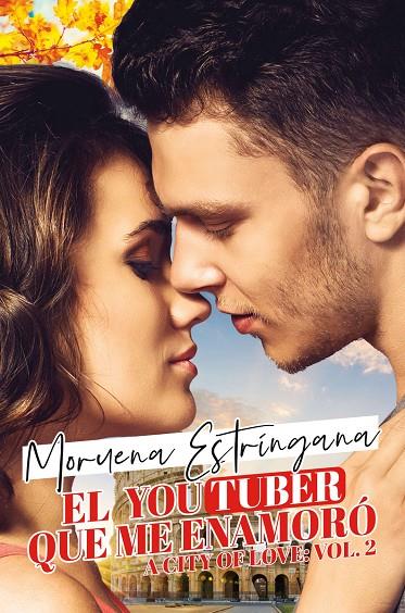 EL YOUTUBER QUE ME ENAMORÓ (A CITY OF LOVE, 2) | 9788417361433 | ESTRÍNGANA, MORUENA | Galatea Llibres | Llibreria online de Reus, Tarragona | Comprar llibres en català i castellà online