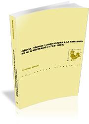 CIÈNCIA, TÈCNICA I AGRICULTURA A LA CATALUNYA DE LA IL·LUSTRACIÓ (1766-1821) | 9788496742727 | BERNAT LÓPEZ, PASQUAL | Galatea Llibres | Llibreria online de Reus, Tarragona | Comprar llibres en català i castellà online