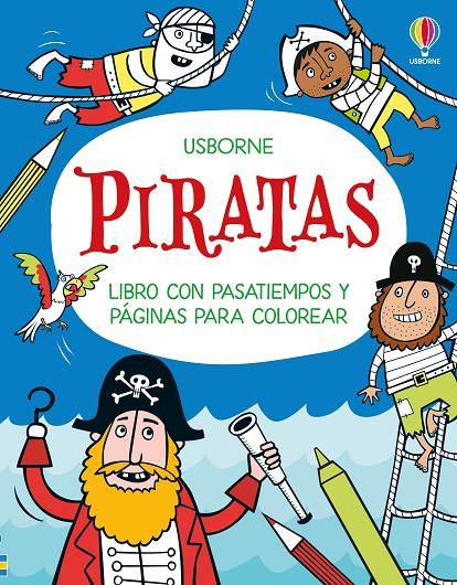 PIRATAS - LIBRO CON PASATIEMPOS Y PÁGINAS PARA COLOREAR | 9781836065296 | ROBSON, KIRSTEEN | Galatea Llibres | Llibreria online de Reus, Tarragona | Comprar llibres en català i castellà online