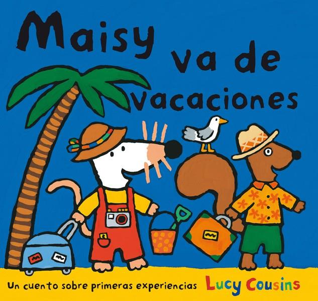 MAISY VA DE VACACIONES | 9788484882572 | COUSINS, LUCY | Galatea Llibres | Llibreria online de Reus, Tarragona | Comprar llibres en català i castellà online