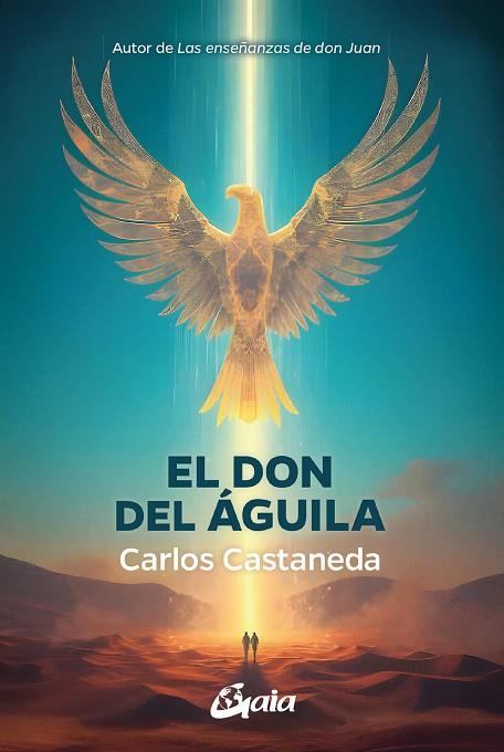 EL DON DEL ÁGUILA | 9788411082105 | CASTANEDA, CARLOS | Galatea Llibres | Librería online de Reus, Tarragona | Comprar libros en catalán y castellano online