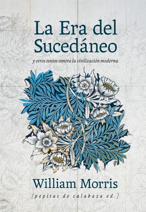 LA ERA DEL SUCEDÁNEO | 9788415862512 | MORRIS, WILLIAM | Galatea Llibres | Llibreria online de Reus, Tarragona | Comprar llibres en català i castellà online