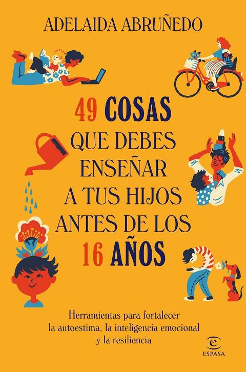49 COSAS QUE DEBES ENSEÑAR A TUS HIJOS ANTES DE LOS 16 AÑOS | 9788467078855 | ABRUÑEDO, ADELAIDA | Galatea Llibres | Llibreria online de Reus, Tarragona | Comprar llibres en català i castellà online