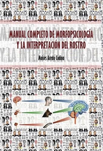 MANUAL COMPLETO DE MORFOPSICOLOGIA Y LA INTERPRETACION DEL ROSTRO | 9788468632858 | ACEDO, MOISES | Galatea Llibres | Librería online de Reus, Tarragona | Comprar libros en catalán y castellano online