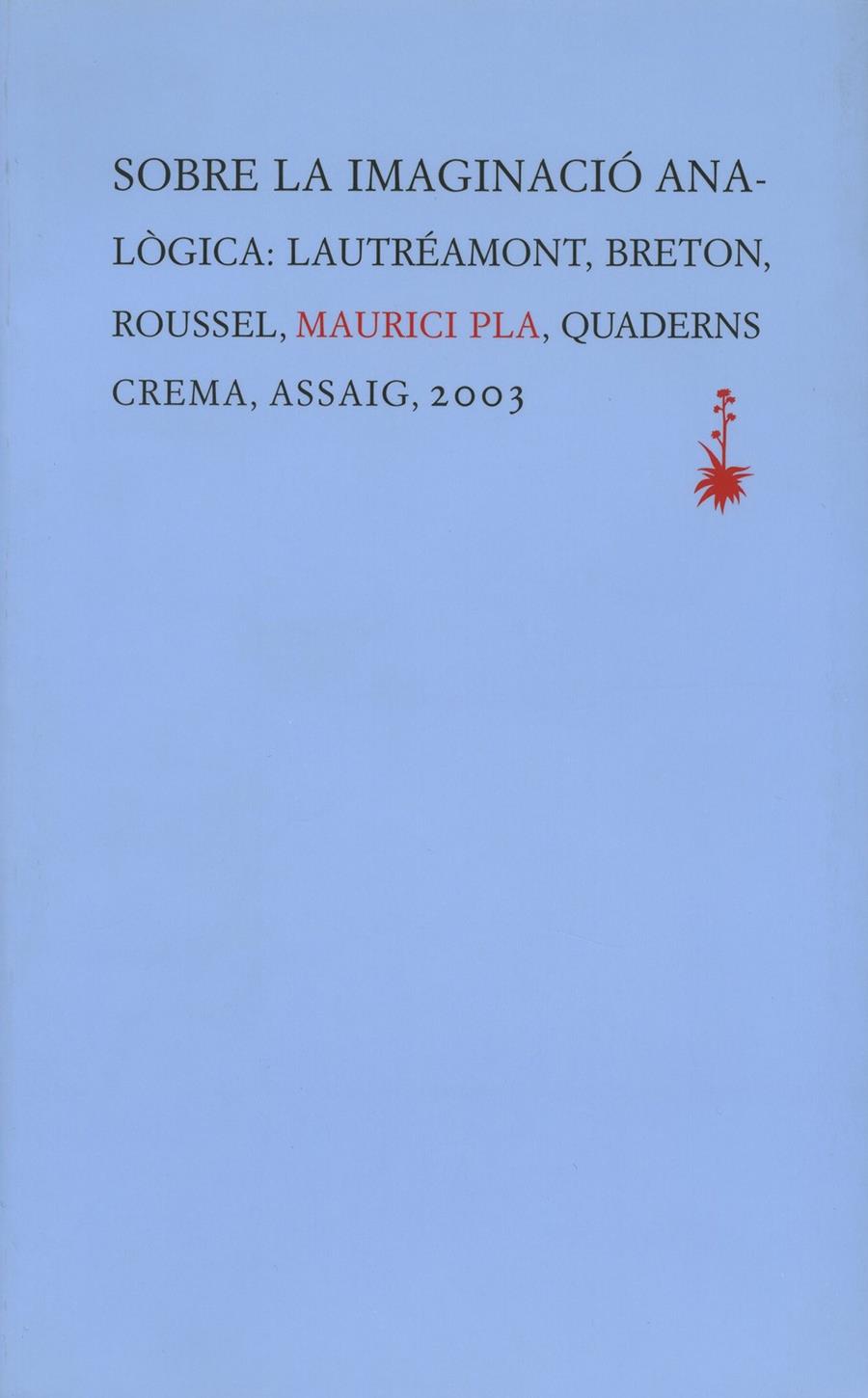 SOBRE LA IMAGINACIO ANALOGICA | 9788477273936 | PLA, MAURICI | Galatea Llibres | Llibreria online de Reus, Tarragona | Comprar llibres en català i castellà online