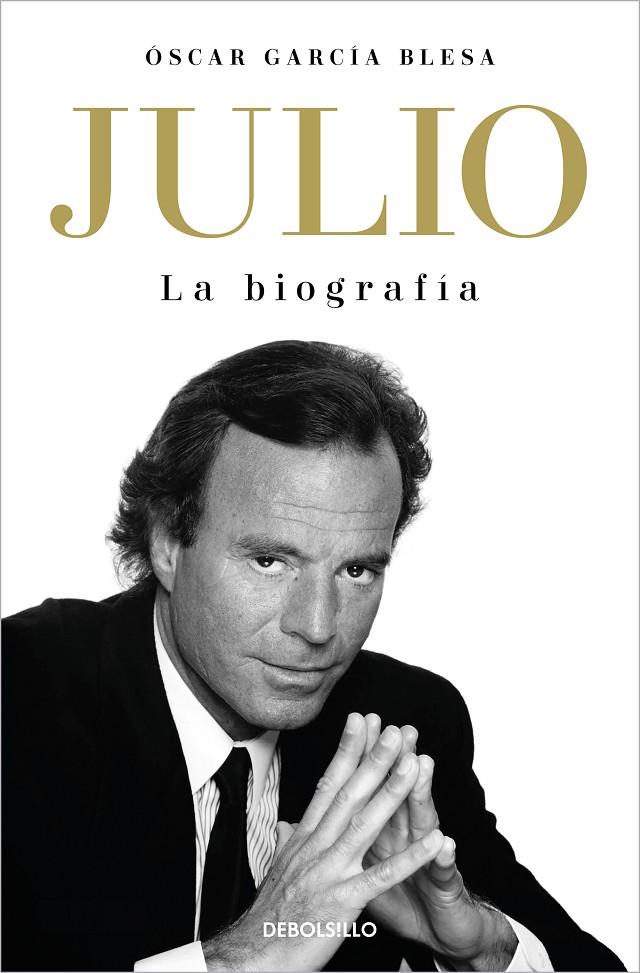 JULIO IGLESIAS. LA BIOGRAFÍA | 9788466376259 | GARCÍA BLESA, ÓSCAR | Galatea Llibres | Llibreria online de Reus, Tarragona | Comprar llibres en català i castellà online
