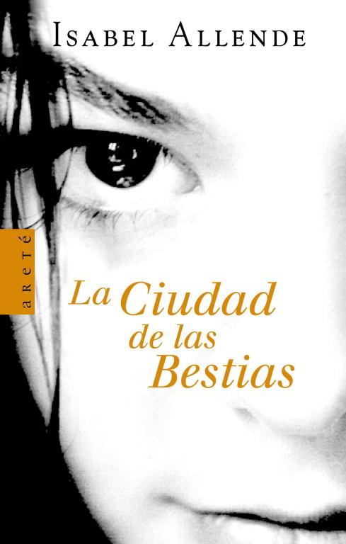 CIUDAD DE LAS BESTIAS, LA (LAS MEMORIAS DEL ÁGUILA Y EL JAGUAR, 1) | 9788401341663 | ALLENDE, ISABEL | Galatea Llibres | Librería online de Reus, Tarragona | Comprar libros en catalán y castellano online