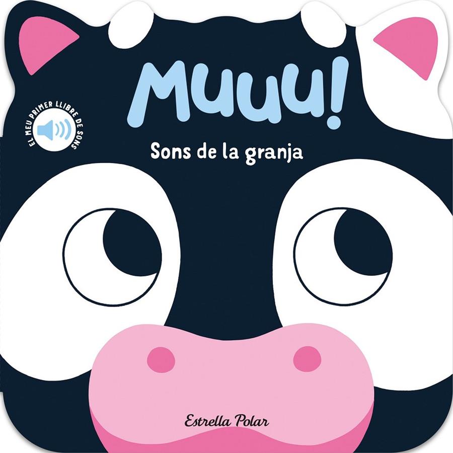 MUUU! SONS DE LA GRANJA. EL MEU PRIMER LLIBRE DE SONS | 9788418444937 | DALL'AVA, CAROLINE | Galatea Llibres | Librería online de Reus, Tarragona | Comprar libros en catalán y castellano online