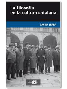 LA FILOSOFIA EN LA CULTURA CATALANA | 9788492542833 | SERRA, XAVIER | Galatea Llibres | Llibreria online de Reus, Tarragona | Comprar llibres en català i castellà online