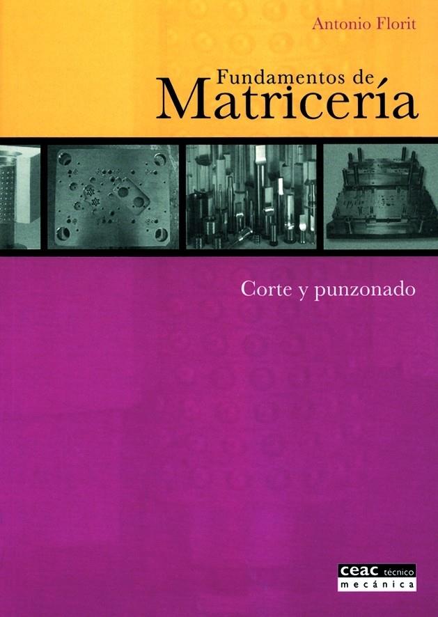 FUNDAMENTOS DE MATRICERIA. CORTE Y PUNZADO | 9788432911743 | FLORIT, ANTONIO | Galatea Llibres | Llibreria online de Reus, Tarragona | Comprar llibres en català i castellà online