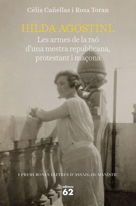 HILDA AGOSTINI: LES ARMES DE LA RAÓ D'UNA MESTRA REPUBLICANA, PROTESTANT I MAÇON | 9788429779752 | TORAN, ROSA/CAÑELLAS, CELIA | Galatea Llibres | Librería online de Reus, Tarragona | Comprar libros en catalán y castellano online