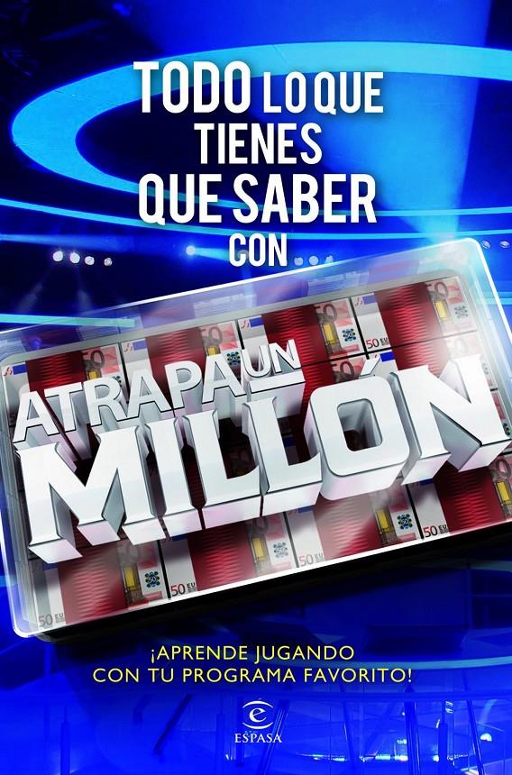 TODO LO QUE TIENES QUE SABER CON ATRAPA UN MILLÓN | 9788467038316 | ANTENA 3 | Galatea Llibres | Llibreria online de Reus, Tarragona | Comprar llibres en català i castellà online